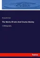 The Works Of John And Charles Wesley Richard Green