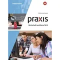 Praxis Wirtschaft und Beruf 10M. Schulbuch. Für Mittelschulen in Bayern