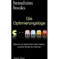 Die Optimierungslüge von Markus Albers / brand eins books / Buch