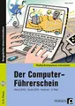 Der Computer-Führerschein: Word 2013 - Excel 2013 - Internet - E-Mail (5. und 6. Klasse) (Medienkompetenz entwickeln)