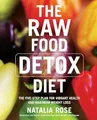 The Raw Food Detox Diet: The Five-Step Plan for Vibr by Rose, Natalia 0060834374