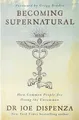 Becoming Supernatural: How common people are doing the uncommon
