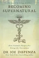 Becoming Supernatural by Dispenza, Dr Joe 1781808317 FREE Shipping