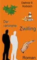 Dietmar R. Horbach | Der verlorene Zwilling | Taschenbuch | Deutsch (2018)