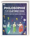 Wissen für clevere Kids. Philosophie für clevere Kids: Lexikon mit über 1500 farbigen Abbildungen für Kinder ab 10 Jahren