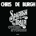 CHRIS DE BURGH - SPANISH TRAIN & OTHER STORIES  CD  10 TRACKS POP  NEU