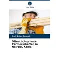 Öffentlich-private Partnerschaften in Nairobi Kenia von Erick Brian Omondi / Verlag Unser Wissen / Taschenbuch