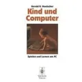Kind und Computer Spielen und lernen am PC