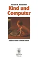 Kind und Computer Gerald R. Hoelscher