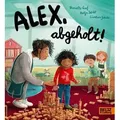 Alex, abgeholt!