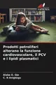 Prodotti petroliferi alterano la funzione cardiovascolare, il PCV e i lipidi pla