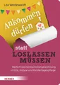 Ankommen dürfen statt loslassen müssen Bedürfnisorientierte Eingewöhnung in K...