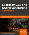 Microsoft 365 and SharePoint Online Cookbook | Gaurav Mahajan (u. a.) | Buch