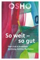 Osho So weit - so gut