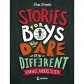 Stories for Boys Who Dare to be Different - Vom Mut, anders zu sein
