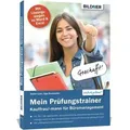 Mein Prüfungstrainer Kauffrau / Kaufmann für Büromanagement Teil 1 der gestreckten Abschlussprüfung (Informationstechnisches Büromanagement) mit