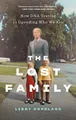 Libby Copeland The Lost Family: How DNA Testing Is Upending Who We (Taschenbuch)