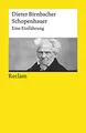 Schopenhauer. Eine Einführung: Birnbacher, Dieter – Logik und Ethik – 19696 – 2., erw. und bibliogr. erg. Auflage (Reclams Universal-Bibliothek)