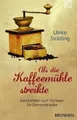 Als die Kaffeemühle streikte: Geschichten zum Vor... | Buch | Zustand akzeptabel