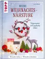 Meine Weihnachtsnähstube: Dekorationen und Geschenke nähen