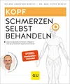 Kopfschmerzen selbst behandeln: Migräne, Spannungskopfschmerzen, Cluster-Kopfschmerzen