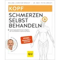 Kopfschmerzen selbst behandeln: Migräne, Spannungskopfschmerzen, Cluster-Ko ...