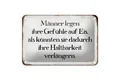 Blechschild Spruch 18x12 cm Männer legen Gefühle auf Eis Deko Schild