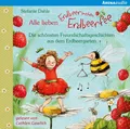 Alle lieben Erdbeerinchen Erdbeerfee. Die schönsten Freundschaftsgeschichten...