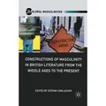 Springer Constructions of Masculinity in British Literature from the Middle Ages to the Present (S. Horlacher, 2011) (55845795)