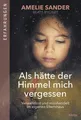 Als hätte der Himmel mich vergessen Verwahrlost und misshandelt im eigenen El...