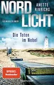 Nordlicht - Die Toten im Nebel: Kriminalroman - Die SPIEGEL-Nr.1-Bestsellerreihe um das deutsch-dänische Ermittlerduo (Boisen & Nyborg ermitteln, Band 4)