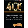 Humboldt 40 Jahre - 100 Dinge, die MANN vor der nächsten Null unbedin (Deutsch, Adam Grossmann, 2013) (2384063)