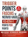 Trigger Points, Fascias y Nervio Vago - 10 En 1 de Terapia Somática: Más de 200 técnicas y masajes para el bienestar físico y emocional – Incluye ... reflexología y mucho más (Puntos gatillo)