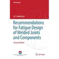 Recommendations for Fatigue Design of Welded Joints and Components von A. F. Hobbacher / Springer International Publishing / Taschenbuch