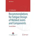 Springer Hobbacher:Recommendations for Fatigue D (Englisch, A. F. Hobbacher, 2018) (52409286)