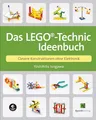 Das LEGO®-Technic-Ideenbuch: Clevere Konstruktionen ohne Elektronik