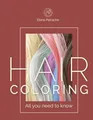 Hair Coloring all you need to know