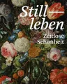 Stillleben. Meisterwerke der Barockmalerei – Ikonografie, Symbolik und Allegorien. Bildband, Ausstellungskatalog: Zeitlose Schönheit (Alte Kunst)