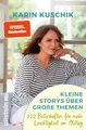 Kleine Storys über große Themen: 222 Botschaften für mehr Leichtigkeit im Alltag | Der SPIEGEL-Bestseller der Autorin von "50 Sätze, die das Leben leichter machen"