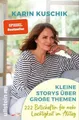 Kleine Storys über große Themen ~ Karin Kuschik ~  9783548069173