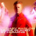 Gary Barlow: Gary Barlow: Music Played By Humans (Limited Deluxe Book Pack) - U