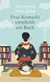 Frau Komachi empfiehlt ein Buch: Der weltweite Bestseller aus Japan