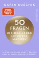50 Fragen, die das Leben leichter machen: Wie durch kluge Selbstführung ganz nebenbei Klarheit entsteht | Das neue Buch nach dem #1 Bestseller "50 Sätze, die das Leben leichter machen"