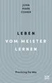 Leben vom Meister lernen: Practicing the Way