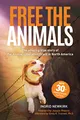 Free the Animals: The Amazing True Story of the Animal Liberation Front in North America