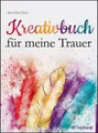 Kreativbuch für meine Trauer ~ Jennifer Otte ~  9783497031436