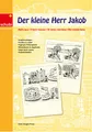 Der kleine Herr Jakob: Kopiervorlagen (Der kleine Herr Jakob: Geschichten mit viel Humor und Gemüt)