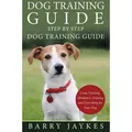 Dog Training Guide Step by Step Dog Training Guide