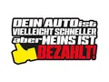 NetSpares 1 x Aufkleber Dein Auto Ist Vielleicht Schneller Aber Meins Ist Bezahlt Sticker