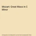 Mozart: Great Mass in C Minor